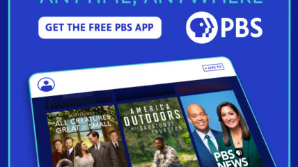 Stream Anytime Anywhere PBS Picture of a tablet with the PBS App