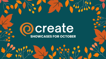 A greenish blue background with a border of orange and yellow flowers and leaves. Type in white reads CREATE Showcases for October